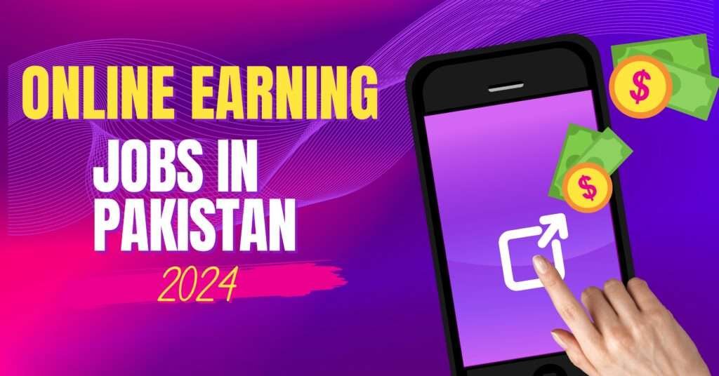 Online Earning Jobs In Pakistan Without Investment